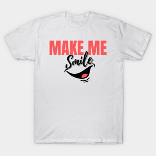 Make Me Smile T-Shirt